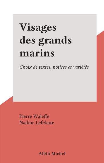 Visages des grands marins - Nadine Lefebure