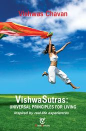 VishwaSutras - Universal Principles For Living (Inspired by real-life experiences)