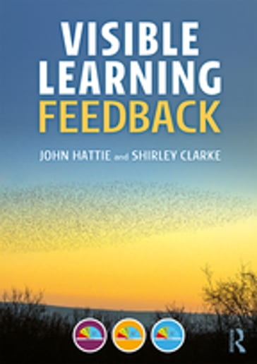 Visible Learning: Feedback - John Hattie - Shirley Clarke