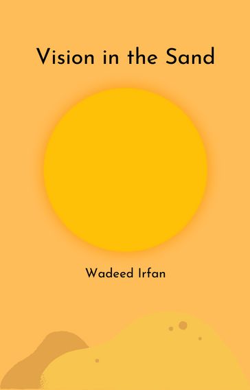 Visions in the Sand - Wadeed Irfan