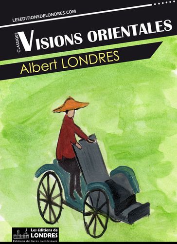 Visions orientales - Albert Londres