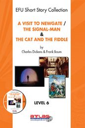 A Visit To Newgate & The Signal-Man & The Cat and The Fiddle - Level 6