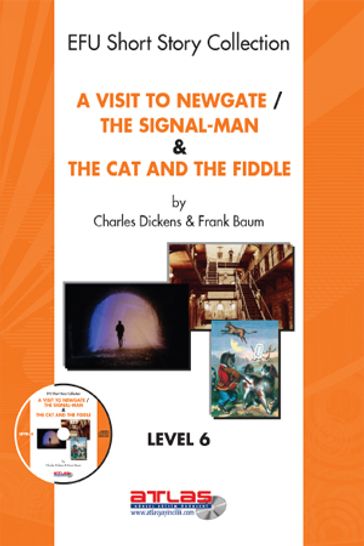 A Visit To Newgate & The Signal-Man & The Cat and The Fiddle - Derleme
