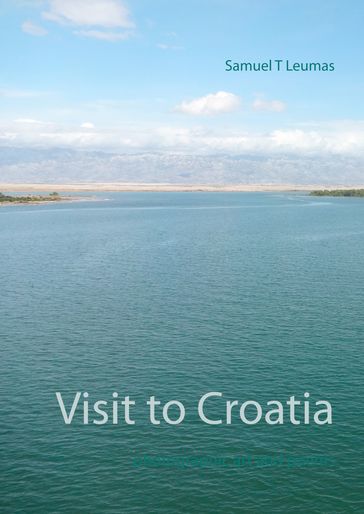Visit to Croatia - Samuel T. Leumas