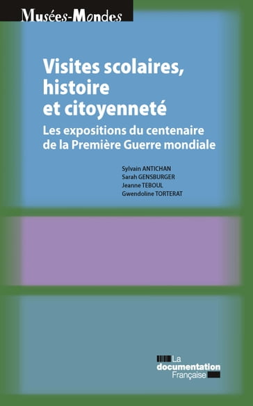 Visites scolaires, histoire et citoyenneté - Sylvain Antichan - Sarah Gensburger - Jeanne Teboul - Gwendoline Torterat