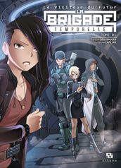 Le Visiteur du Futur : La Brigade Temporelle - Tome 1