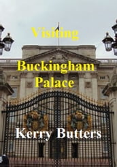Visiting Buckingham Palace.