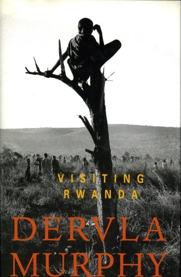 Visiting Rwanda - Dervla Murphy