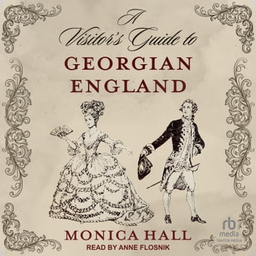 A Visitor's Guide to Georgian England - Monica Hall