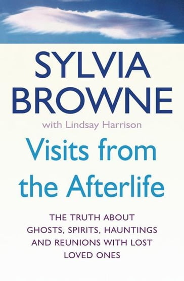 Visits From The Afterlife - Sylvia Browne - Lindsay Harrison
