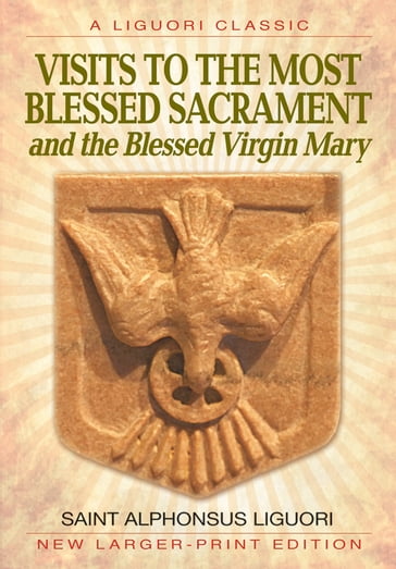 Visits to the Most Blessed Sacrament and the Blessed Virgin Mary - Saint Alphonsus Liguori