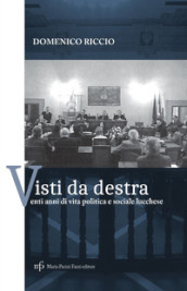 Visti da destra. Venti anni di vita politica e sociale lucchese