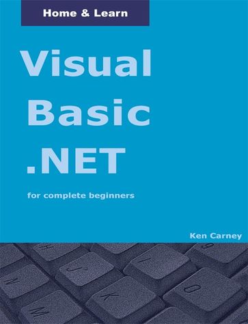 Visual Basic .NET for complete beginners - Ken Carney