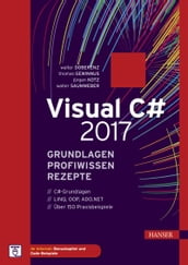 Visual C# 2017 Grundlagen, Profiwissen und Rezepte