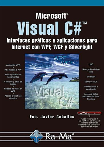 Visual C#. Interfaces Gráficas y Aplicaciones para Internet con WPF, WCF y Silverlight - Fco. Javier Ceballos Sierra