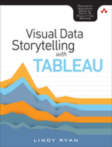 Visual Data Storytelling with Tableau - Lindy Ryan