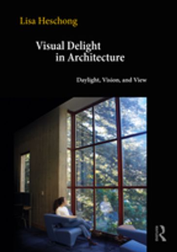 Visual Delight in Architecture - Lisa Heschong