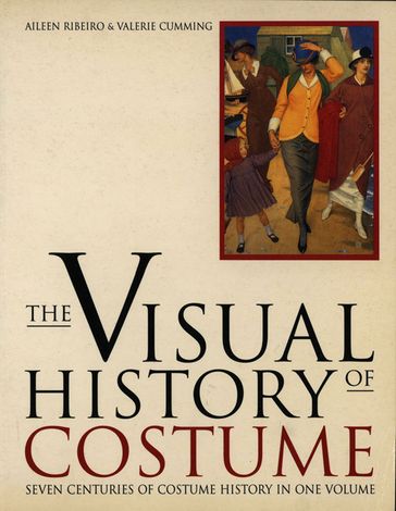 Visual History of Costume - Aileen Ribeiro - Valerie Cumming