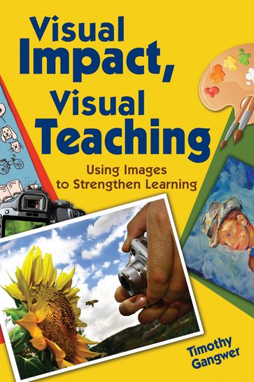 Visual Impact, Visual Teaching - Timothy Gangwer