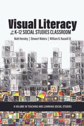 Visual Literacy in the K-12 Social Studies Classroom