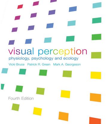 Visual Perception - Vicki Bruce - Mark A. Georgeson - Patrick R. Green