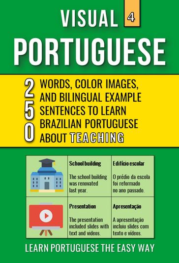 Visual Portuguese 4 - Teaching - 250 Words, 250 Images and 250 Examples Sentences to Learn Brazilian Portuguese Vocabulary - Mike Lang