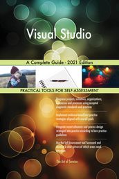 Visual Studio A Complete Guide - 2021 Edition