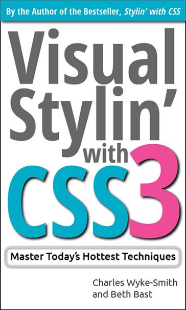 Visual Stylin' with CSS3 - Charles Wyke-Smith