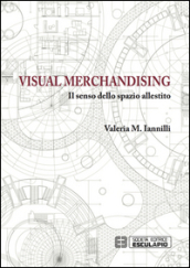 Visual merchandising. Il senso dello spazio allestito