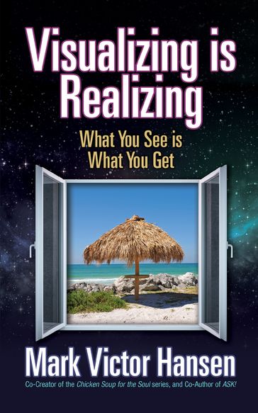 Visualizing is Realizing - Mark Victor Hansen