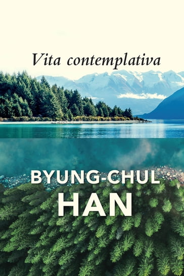 Vita Contemplativa - Han Byung-Chul