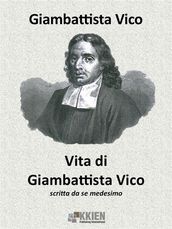 Vita di Giambattista Vico scritta da se medesimo