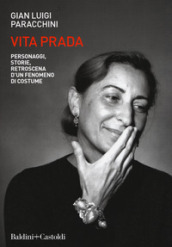 Vita Prada. Personaggi, storie, retroscena d un fenomeno di costume