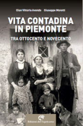 Vita contadina in Piemonte tra Ottocento e Novecento