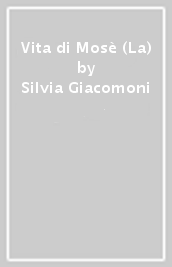 Vita di Mosè (La)