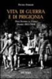 Vita di guerra e di prigionia. Dall Isonzo al Carso. Diario 1915-1918