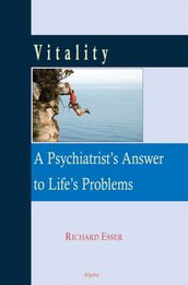 Vitality, A Psychiatrist s Answer to Life s Problems