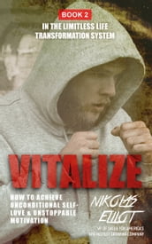 Vitalize - Book 2 in the Limitless Life Transformation System