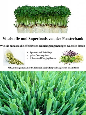 Vitalstoffe und Superfoods von der Fensterbank - Marion Selzer