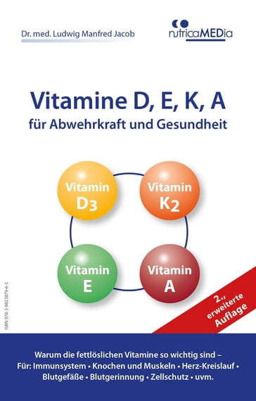 Vitamine D, E, K, A für Abwehrkraft und Gesundheit, 2., erweiterte Auflage - Dr. med. Ludwig Manfred Jacob