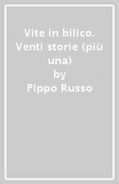 Vite in bilico. Venti storie (più una)