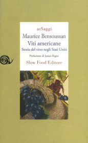 Viti americane. Storia del vino negli Stati Uniti