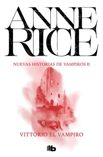 Vittorio el vampiro (Nuevas Historias de Vampiros 2) - Anne Rice