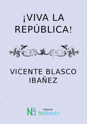 ¡Viva La República! - Vicente Blasco Ibanez
