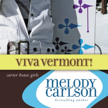 Viva Vermont! - Melody Carlson
