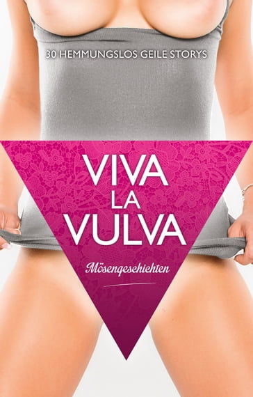 Viva La Vulva: Mösengeschichten - Anthony Caine - Dave Vandenberg - Gary Grant - Jenny Prinz - Lisa Cohen - Pantha - Sarah Lee