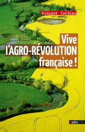 Vive l AGRO-RÉVOLUTION française!