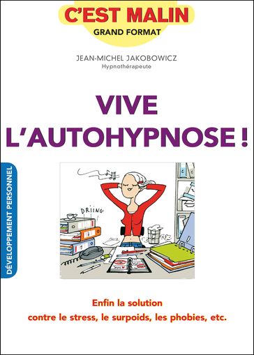 Vive l'autohypnose ! C'est malin - Jean-Michel Jakobowicz