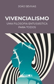 Vivencialismo - uma filosofia entusiástica para todos