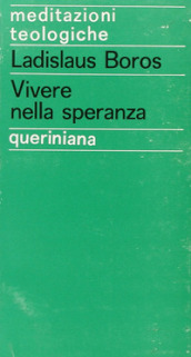 Vivere nella speranza. L attesa del futuro nell esistenza cristiana